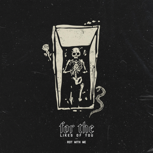 For The Likes Of You : Rot With Me